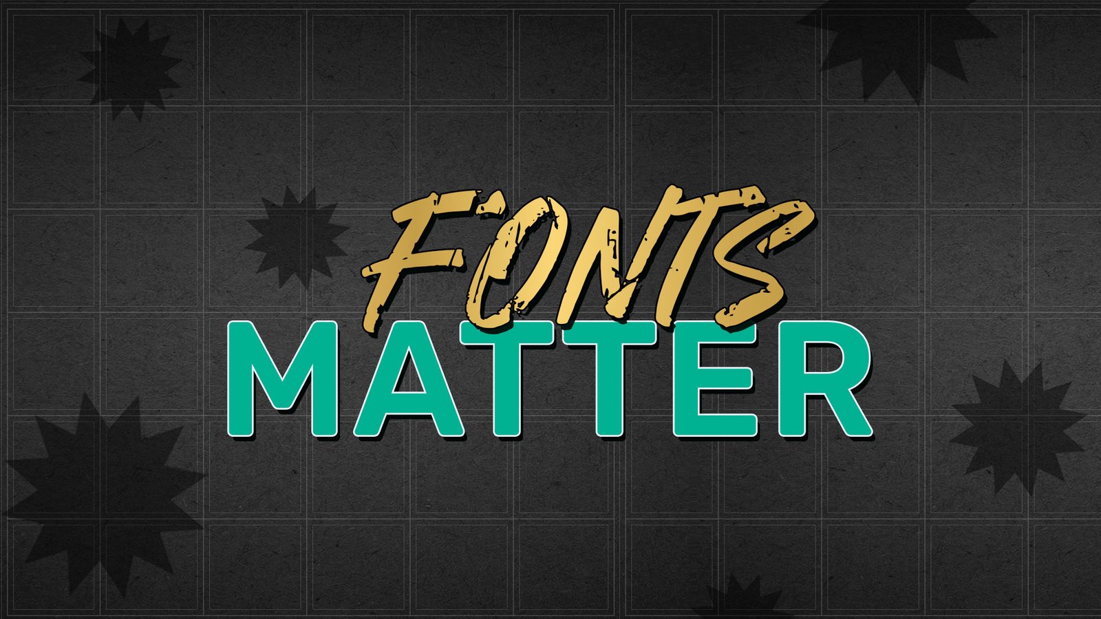 Fonts Matter! Choose Wisely