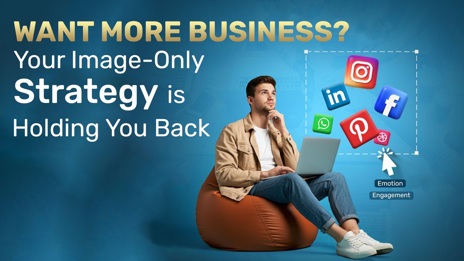Want More Business? Your Image-Only Strategy Is Holding You Back. Here’s What Works Now