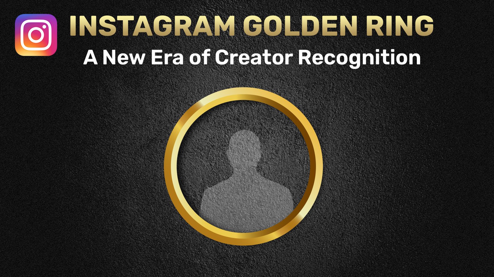 Instagram Golden Ring: A New Era of Creator Recognition